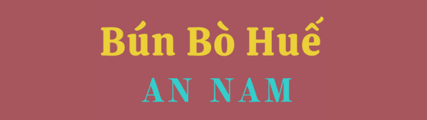 Bun Bo Hue An Nam - Authentic Vietnamese Noodle Soups in San Jose, CA